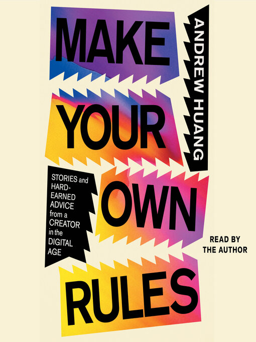 Title details for Make Your Own Rules by Andrew Huang - Available